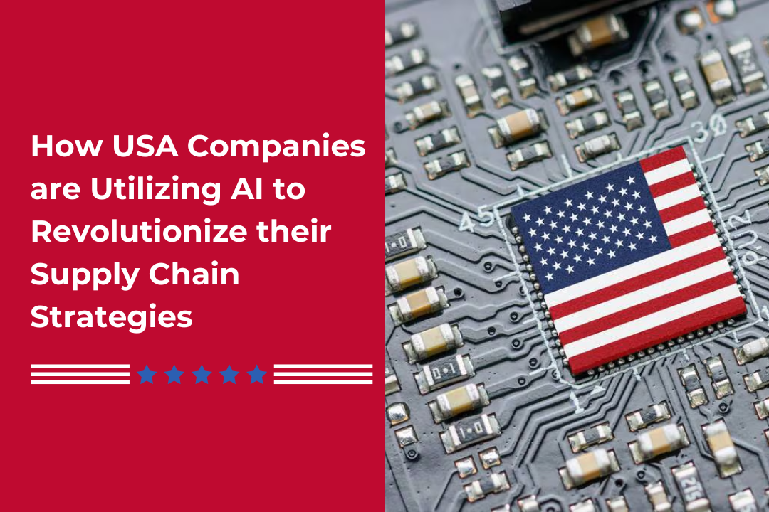 How USA Companies are Utilizing AI to Revolutionize their Supply Chain Strategies